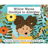 Willow Waves Goodbye to Allergies