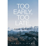 Too Early, Too Late, Now What?