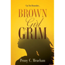 Brown Girl Grim