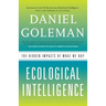 Ecological Intelligence: The Hidden Impacts of What We Buy
