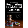Regulating Land-Based Casinos: Policies, Procedures, and Economics Volume 2