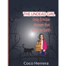 The Undead Girl: Only Zombie Human That Exists on Earth
