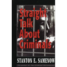 Straight Talk about Criminals: Understanding and Treating Antisocial Individuals