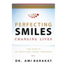 Perfecting Smiles Changing Lives: Your Guide to an Exceptional Dental Experience