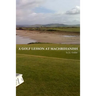 A Golf Lesson at Machrihanish