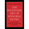 The Backward Art of Spending Money