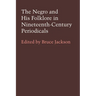 The Negro and His Folklore in 19th-Century Periodicals
