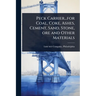 Peck Carrier...for Coal, Coke, Ashes, Cement, Sand, Stone, ore and Other Materials