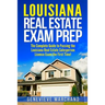 Louisiana Real Estate Exam Prep: The Complete Guide to Passing the Louisiana Real Estate Salesperson License Exam the First Time!