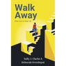 Walk Away: Step Out to Step Up