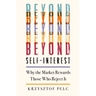 Beyond Self-Interest: Why the Market Rewards Those Who Reject It