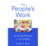 The People's Work, paperback edition: A Social History of the Liturgy