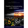 Families Communicating with Children: Building Positive Developmental Foundations
