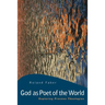 God as Poet of the World: Exploring Process Theologies
