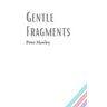 Gentle Fragments