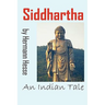 Siddhartha: An Indian Tale