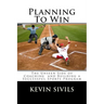 Planning To Win: The Unseen Side of Coaching and Building a Successful Sports Program