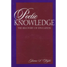 Poetic Knowledge: The Recovery of Education