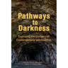 Pathways to Darkness: Exposing the Dangers of Contemporary Spiritualities