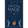 The Crystal Magic Spell Book: A Beginner's Guide For Healing, Love, and Prosperity