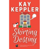 Skirting Destiny