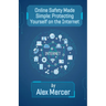 Online Safety Made Simple: Protecting Yourself on the Internet