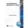 The Mathematical Heritage of C F Gauss
