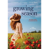 Growing Season: a novel (Book 1)