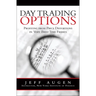 Day Trading Options: Profiting from Price Distortions in Very Brief Time Frames