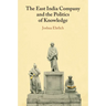 The East India Company and the Politics of Knowledge