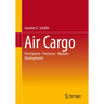 Air Cargo: Participants - Processes - Markets - Developments