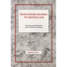 From Jewish Prophet to Gentile God: The Origins and Development of New Testament Christology