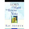 Lord, I Want to Know You: A Devotional Study on the Names of God