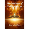 The Great Battle of Ezekiel 38 and 39: When Does This Prophecy Occur in the Latter Days, Who is Involved, and Who is the Anti-Christ
