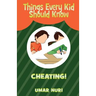 Things Every Kid Should Know CHEATING