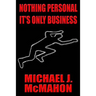 Nothing Personal It's only Business