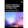 Creative Teaching in Counselor Education and Supervision