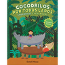 Crocodiles Everywhere/Cocodrilos Por Todos Lados (Bilingual English-Spanish Edition)