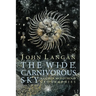 The Wide, Carnivorous Sky and Other Monstrous Geographies
