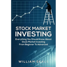 Stock Market Investing: Everything You Should Know about Stock Market Investing from Beginner to Advanced