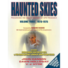 Haunted Skies Volume 3 1970-1975: Preserving the Social History of UFO Research