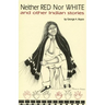 Neither Red Nor White and Other Indian Stories