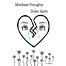Mindless thoughts, Broken hearts