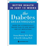 The Diabetes Breakthrough: Based on a Scientifically Proven Plan to Reverse Diabetes Through Weight Loss