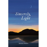 Sincerely, Light: A Lyrical Record of Foraged Observations
