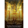 The Royal Tombs of Ancient Egypt: The History of the Ancient Egyptians' Most Famous Sacred Burial Sites