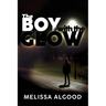 The Boy With The Glow: Book Two Enhanced Being Series