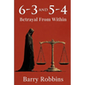 6-3 and 5-4: Betrayal From Within