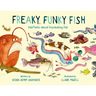 Freaky, Funky Fish: Odd Facts about Fascinating Fish