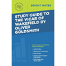 Study Guide to The Vicar of Wakefield by Oliver Goldsmith